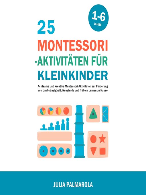 Title details for 25 Montessori--Aktivitäten für Kleinkinder by Julia Palmarola - Available